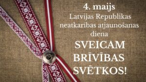 4.maijs Latvijas Republikas neatkarības atjaunošanas diena. Sveicam brīvības svētkos!
