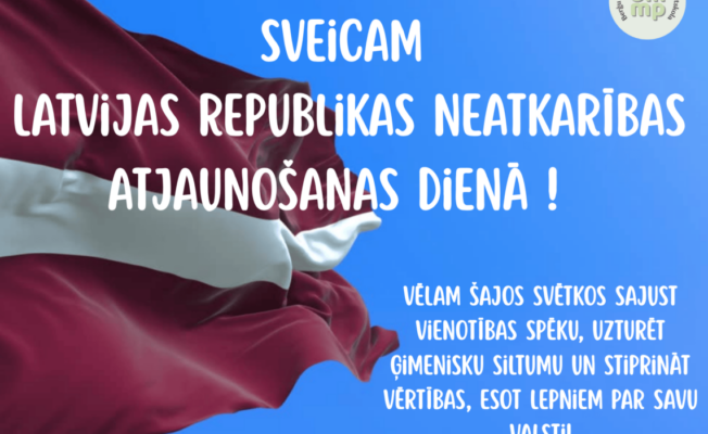 Sveicam Latvijas Republikas Neatkarības atjaunošanas dienā!