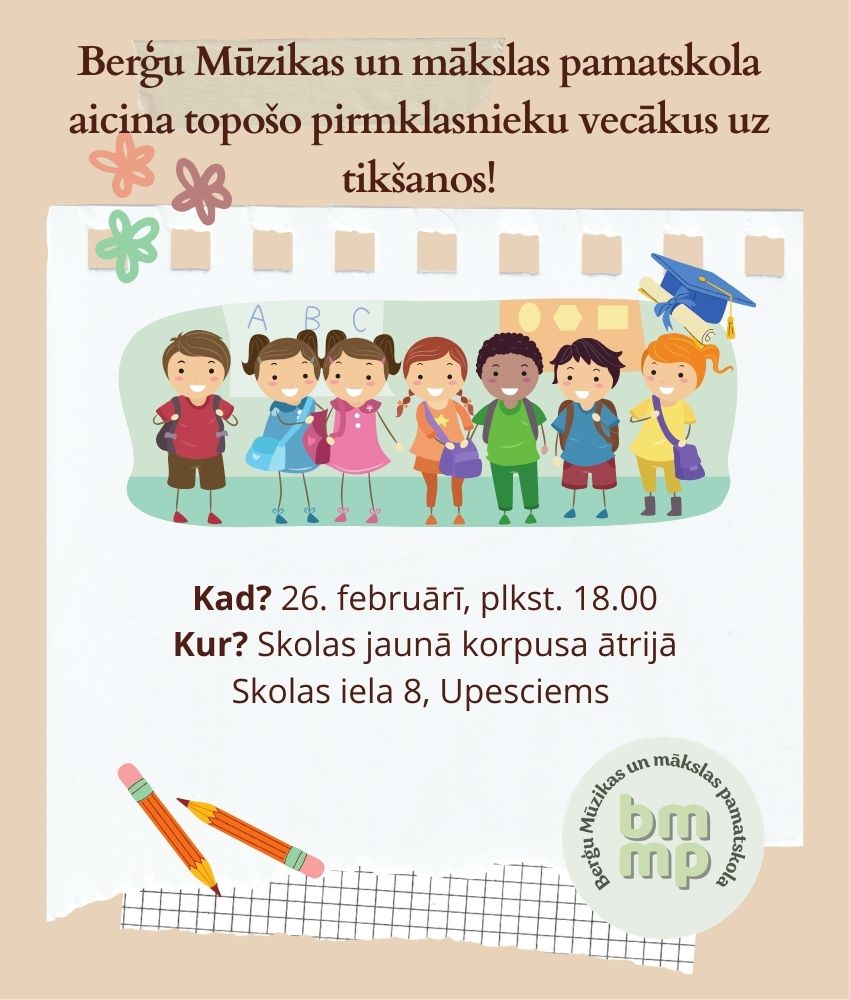 Berģu Mūzikas un mākslas pamatskola aicina topošo pirmklasnieku vecākus uz tikšanos!